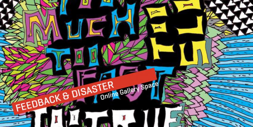 Feedback and Disaster - Online Gallery Space